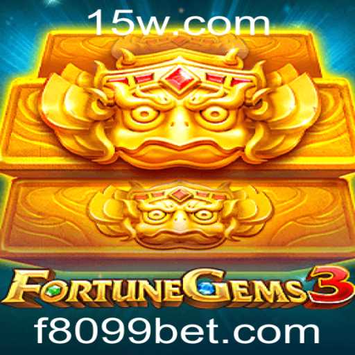 Descubra as Emoções e Regras de FortuneGems3 com 8099bet